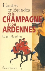 Contes Et Legendes De La Champagne Et Des Ardennes