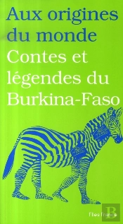 Contes Et Légendes Du Burkina-Faso