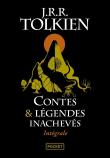 Contes Et Légendes Inachevés ; Intégrale