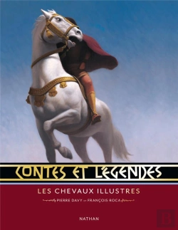 Bertrand.pt - Contes Et Légendes : Les Chevaux Illustres