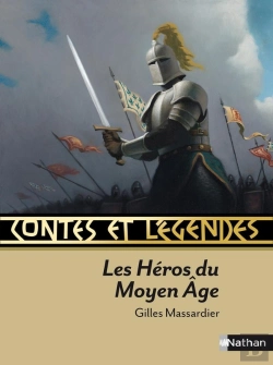 Bertrand.pt - Contes Et Légendes : Les Héros Du Moyen Age