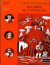 Contes Et Legendes T.16; Des Héros De La Mythologie