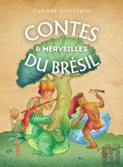 Contes Et Merveilles Du Brésil