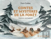 Contes Et Mystères De La Forêt ; L'Aventure Amérindienne
