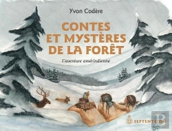 Bertrand.pt - Contes Et Mystères De La Forêt ; L'Aventure Amérindienne