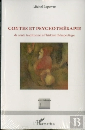 Contes Et Psychothérapie ; Du Conte Traditionnel À L'Histoire Thérapeutique