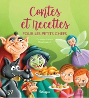 Contes Et Recettes Pour Les Petits Chefs