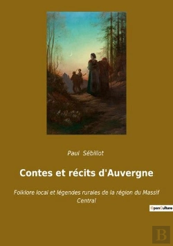 Bertrand.pt - Contes Et Recits D'Auvergne - Folklore Local Et Legendes Rurales De La Region Du Massif Central