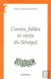 Contes, Fables Et Récits Du Sénégal