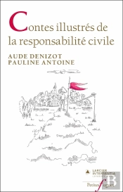 Contes Illustrés De La Responsabilité Civile