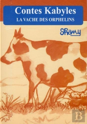 Contes Kabyles ; La Vache Des Orphelins