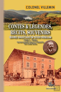 Bertrand.pt - Contes Légendes, Récits Et Souvenirs  ; Oeuvres Dialectales En Patois Mosellan Tome 2 ; Prose