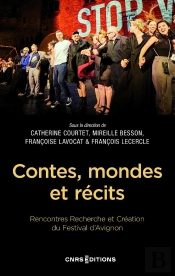 Contes, Mondes Et Récits - Rencontres Recherche Et Création Du Festival D'Avignon