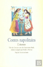 Contes Napolitains ; L'Oisonne