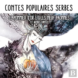Bertrand.pt - Contes Populaires Serbes ; Le Pommier D'Or Et Les Neuf Paonnes Et Autres Contes