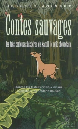 Bertrand.pt - Contes Sauvages : Les Très Curieuses Histoires De Kancil Le Petit Chevrotain