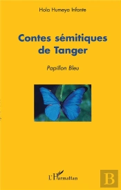 Contes Semitiques De Tanger ; Papillon Bleu