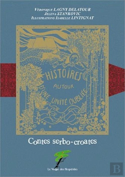 Bertrand.pt - Contes Serbo-Croates ; Histoires Autour D'Une Unité Oubliée