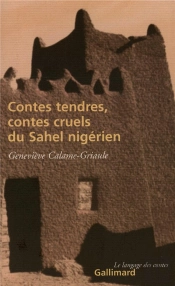 Contes Tendres, Contes Cruels Du Sahel Nigérien