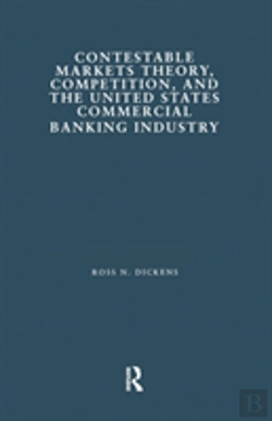 Bertrand.pt - Contestable Markets Theory, Competition, And The United States Commercial Banking Industry