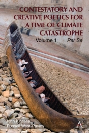 Contestatory And Creative Poetics For A Time Of Climate Catastrophe