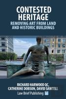 Contested Heritage - Removing Art From Land And Historic Buildings