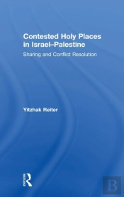 Contested Holy Places In Israelâ€“Palestine
