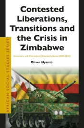 Contested Liberations, Transitions And The Crisis In Zimbabwe