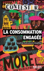 Contester : La Consommation Engagée (3e Édition)