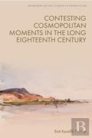 Contesting Cosmopolitan Moments In The Long Eighteenth Century