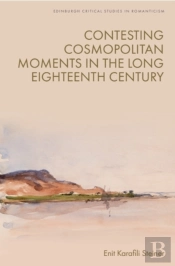 Contesting Cosmopolitan Moments In The Long Eighteenth Century