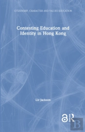 Contesting Education And Identity In Hong Kong