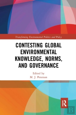 Bertrand.pt - Contesting Global Environmental Knowledge, Norms And Governance
