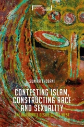 Contesting Islam, Constructing Race And Sexuality