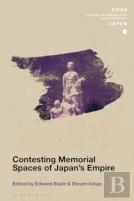 Contesting Memorial Spaces Of Japan'S Empire