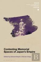 Contesting Memorial Spaces Of Japan'S Empire