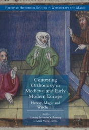 Contesting Orthodoxy In Medieval And Early Modern Europe