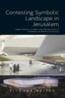 Contesting Symbolic Landscape In Jerusalem