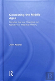 Contesting The Middle Ages