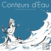 Conteurs D'Eau, 6 Histoires A Boire Avec Les Yeux