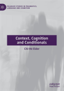 Context, Cognition And Conditionals