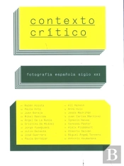 Contexto Crítico. Fotografía Española Siglo Xxi