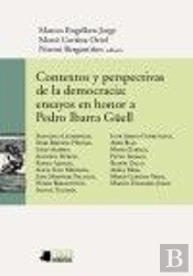 Contextos Y Perspectivas De La Democracia: Ensayos En Honor A Pedro Ibarra G?Ell