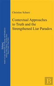 Contextual Approaches To Truth And The Strengthened Liar Paradox