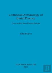 Contextual Archaeology Of Burial Practice