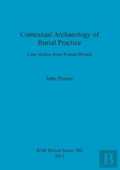 Contextual Archaeology Of Burial Practice