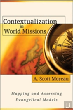 Bertrand.pt - Contextualization In World Missions Â€“ Mapping And Assessing Evangelical Models