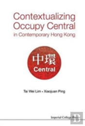 Contextualizing Occupy Central In Contemporary Hong Kong
