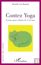 Contez Yoga ; Contes Pour Enfants De 1 À 6 Ans