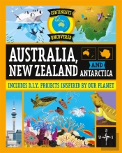 Continents Uncovered: Australia, New Zealand And Antarctica